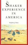 The Shaker Experience in America A History of the United Society of Believers cover