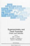 Supersymmetry and Trace Formulae Chaos and Disorder cover