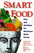 Smart Food: Diet and Nutrition for Maximum Brain Power cover