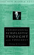 Understanding Scholastic Thought With Foucault cover