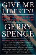 Give Me Liberty! Freeing Ourselves in the Twenty-First Century cover