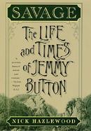 Savage: The Life and Times of Jemmy Button cover