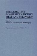 The Detective in American Fiction, Film and Television cover