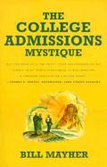The College Admissions Mystique cover