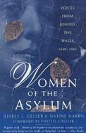Women of the Asylum Voices from Behind the Walls 1840-1945 cover