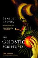 The Gnostic Scriptures A New Translation With Annotations and Introductions cover
