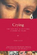 Crying The Natural and Cultural History of Tears cover