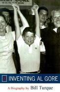 Inventing Al Gore: A Biography cover