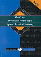 Spanish Technical Dictionary/Diccionario Tecnico Ingles (volume2) cover