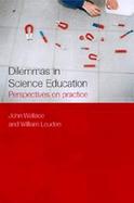 Dilemmas of Science Teaching Perspectives on Problems of Practice cover