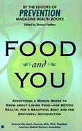 Food and You: Everything a Woman Needs to Know about Loving Food--For Better Health, for a Beautiful Body and for Emotional Satisfac cover