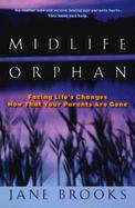 Midlife Orphan Facing Life's Changes Now That Your Parents Are Gone cover