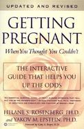 Getting Pregnant When You Thought You Couldn't The Interactive Guide That Helps You Beat the Odds cover