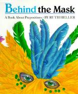 Behind the Mask A Book About Prepositions cover