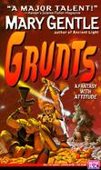 Grunts! A Fantasy With Attitude cover