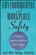 Environmental and Workplace Safety A Guide for University, Hospital, and School Managers cover