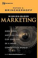 Mission Based Marketing: How Your Not for Profit Can Succeed in a More Competitive World cover