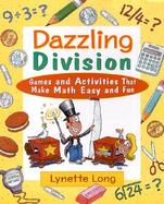 Dazzling Division Games and Activities That Make Math Easy and Fun cover