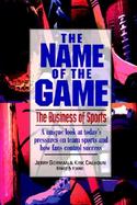 The Name of the Game The Business of Sports cover