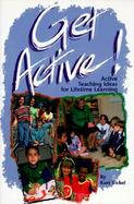Get Active!: Active Teaching Ideas for Lifetime Learning cover