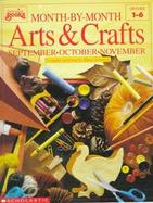 Month by Month Arts & Crafts: September, October, November cover