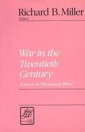 War in the 20th Century Sources in Theological Ethics cover