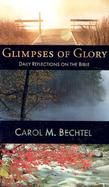 Glimpses of Glory Daily Reflections on the Bible cover
