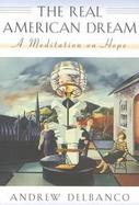 The Real American Dream A Meditation on Hope cover