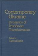 Contemporary Ukraine Dynamics of Post-Soviet Transformation cover