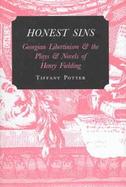 Honest Sins Georgian Libertinism and the Plays and Novels of Henry Fielding cover