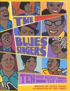 The Blues Singers Ten Who Rocked the World cover
