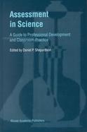 Assessment in Science A Guide to Professional Development and Classroom Practice cover