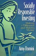 Socially Responsible Investing Making a Difference and Making Money cover