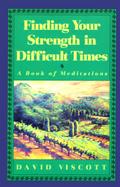 Finding Your Strength in Difficult Times cover