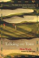 Talking on Tour: The Best Anecdotes from Golf's Master Storyteller cover