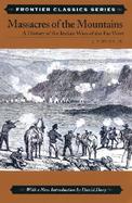 Massacres of the Mountains A History of the Indian Wars of the Far West cover