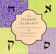 The Hebrew Alphabet A Mystical Journey cover