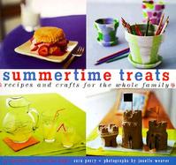 Summertime Treats Recipes and Crafts for the Whole Family cover
