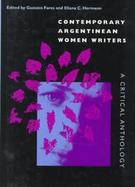 Contemporary Argentinean Women Writers A Critical Anthology cover