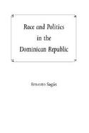 Race and Politics in the Dominican Republic cover