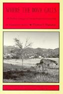 Where the Dove Calls The Political Ecology of a Peasant Corporate Community in Northwestern Mexico cover