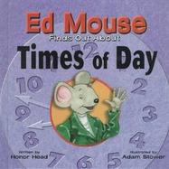 Ed Mouse Finds Out about Times of Day cover
