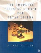 The Complete Training Course for Altar Guilds cover