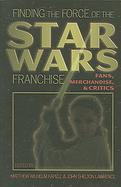 Finding the Force of the Star Wars Franchise Fans, Merchandise, And Critics cover