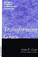 Transforming Grace Christian Tradition and Women's Experience cover