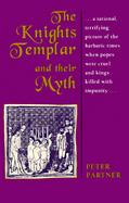 The Knights Templar and Their Myth cover