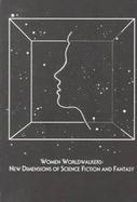 Women Worldwalkers New Dimensions of Science Fiction and Fantasy cover