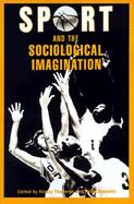 Sport and the Sociological Imagination Refereed Proceedings of the 3rd Annual Conference of the North American Society for the Sociology of Sport cover