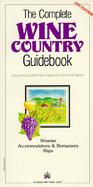 The Complete Wine Country Guidebook Discovering California's Napa and Sonoma Valleys cover