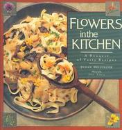 Flowers in the Kitchen: A Bouquet of Tasty Recipes cover